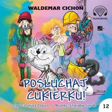 audiobook Posłuchaj, Cukierku! - Waldemar Cichoń