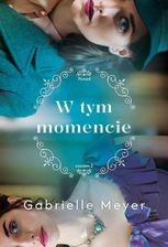 Zdjęcie W tym momencie. Ponad Czasem. Tom 2 - Gabrielle Meyer - Wołomin