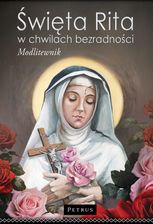 Zdjęcie Święta Rita w Chwilach Bezradności. Modlitewnik - Paweł Piotrowski - Koszalin