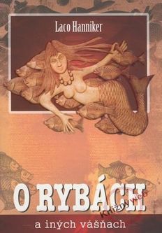 O rybách a iných vášňach Ladislav Hanniker