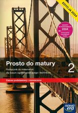 Prosto do matury 2. Podręcznik do matematyki dla liceum ogólnokształcącego i technikum. Zakres podstawowy i rozszerzony. Edycja 2024