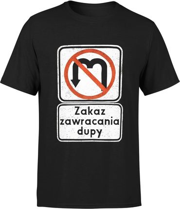 Znak Zakaz zawracania dupy Męska koszulka (L, Czarny)