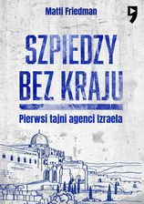 Zdjęcie Szpiedzy bez kraju. Pierwsi tajni agenci Izraela - Grudziądz