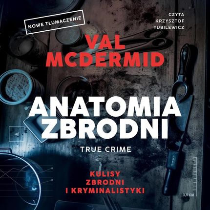Anatomia zbrodni. True crime: Kulisy zbrodni i kryminalistyki (plik audio)
