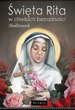 Zdjęcie Święta Rita w Chwilach Bezradności. Modlitewnik - Kożuchów