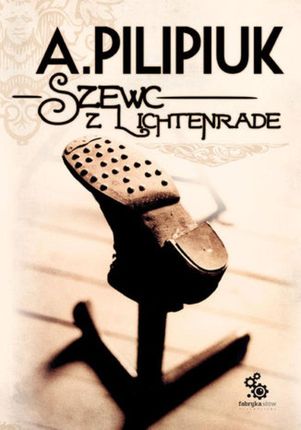 Szewc z Lichtenrade - Andrzej Pilipiuk (E-book)