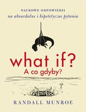 Zdjęcie What if? A co gdyby? Naukowe odpowiedzi na absurdalne i hipotetyczne pytania  - Włocławek