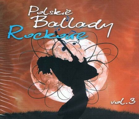 Różni Wykonawcy - Polskie Ballady Rockowe vol.3 (CD)
