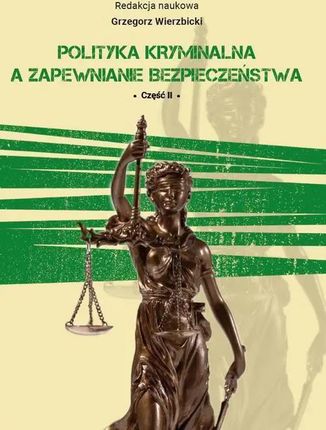 eBook Polityka kryminalna a zapewnienie bezpieczeństwa część II - Grzegorz Wierzbicki