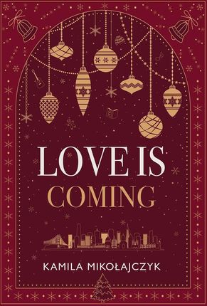 Love is coming (wydanie ilustrowane) - Kamila Mikołajczyk