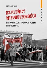 Zdjęcie Szaleńcy niepodległości - Grzegorz Wołk - Wrocław