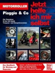 Motorroller Piaggio &amp; Co. - Die Viertakter 50 bis 500 Kubik