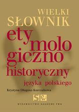 Zdjęcie Wielki słownik etymologiczno-historyczny języka polskiego - Dęblin