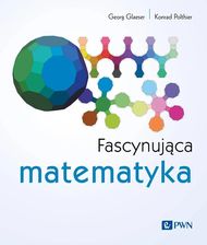 Zdjęcie Fascynująca matematyka  - Odbiór w księgarni 0 zł | 10,99 zł wysyłka lub BEZPŁATNIE przy zamówieniu od 149 zł - Poznań