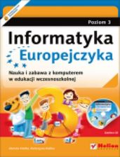 Informatyka Europejczyka. Nauka i zabawa z komputerem w edukacji wczesnoszkolnej. Poziom 3
