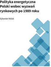 Zdjęcie Polityka energetyczna Polski wobec wyzwań rynkowych po 1989 roku - Sulejówek