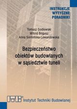 Bezpieczeństwo obiektów budowlanych w sąsiedztwie tuneli. Wytyczne.