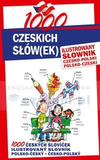 1000 czeskich słów(ek) Ilustrowany słownik czesko-polski a polsko-czeski
