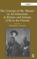 The Concept of the 'Master' in Art Education in Britain and Ireland, 1770 to the Present