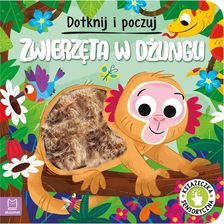 Zdjęcie Dotknij i poczuj. Zwierzęta w dżungli. Książeczka sensoryczna Aksjomat - Mieroszów