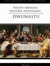 Zdjęcie Pseudo Abdiasza Historie Apostolskie. Dwunastu - Lublin