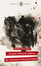Sherlock Holmes. Przygody Sherlocka Holmesa / The Adventures of Sherlock Holmes - Arthur Conan Doyle [KSIĄŻKA]