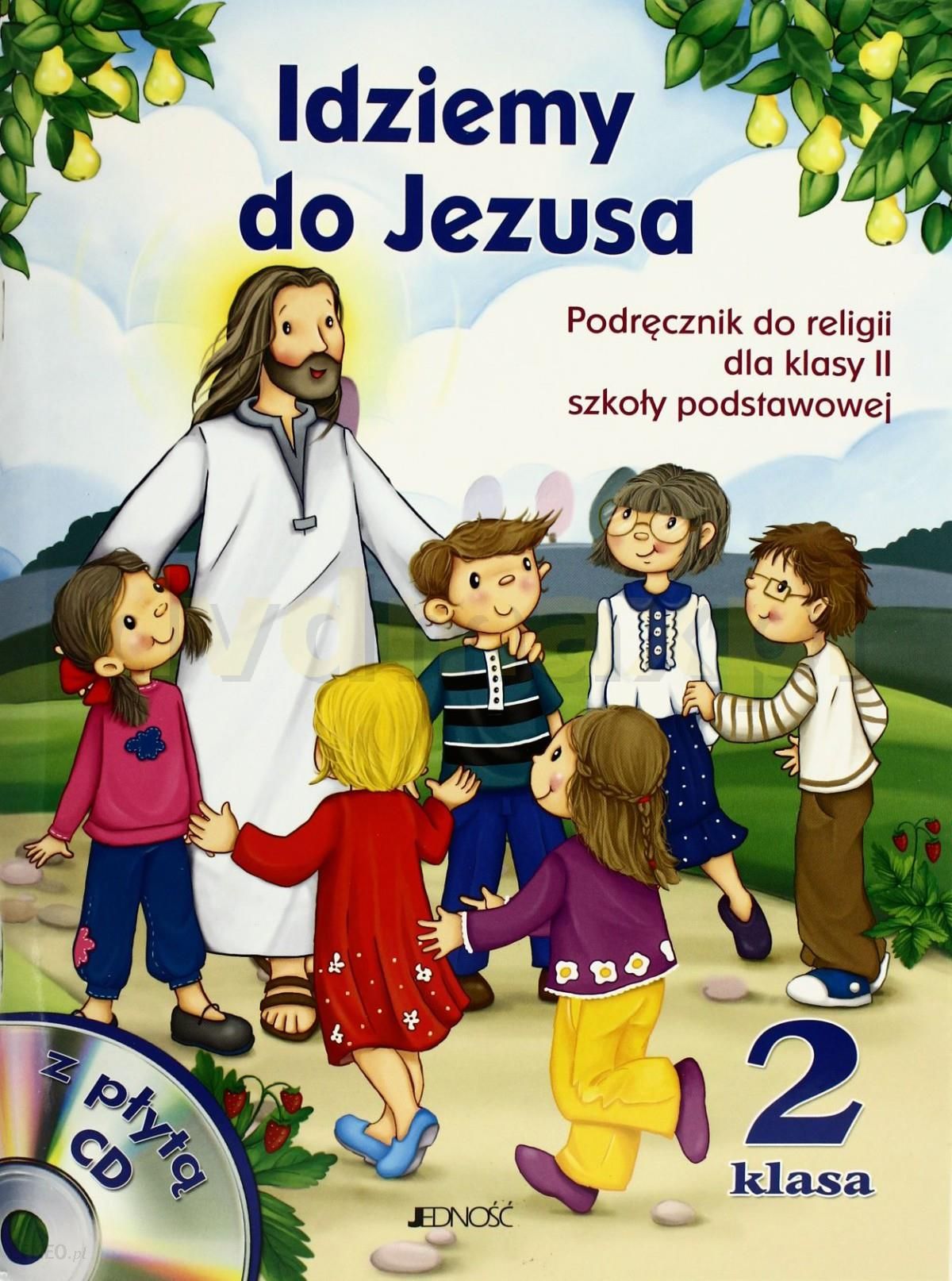 Podręcznik Do Religii Klasa 2 Podręcznik szkolny Idziemy do Jezusa. Podręcznik do religii dla klasy 2