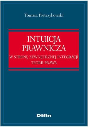 Intuicja prawnicza - Pietrzykowski Tomasz