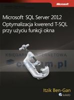 Microsoft SQL Server 2012 Optymalizacja kwerend T-SQL przy użyciu funkcji okna