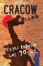 Zdjęcie Cracow calling czyli rebelia lat 90-tych  - Lewin Brzeski