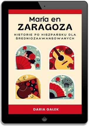 María en Zaragoza: Historie po Hiszpańsku dla Średniozaawansowanych - zdjęcie 2