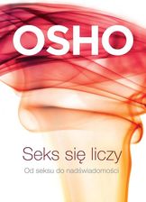 Zdjęcie Seks się liczy. Od seksu do nadświadomości  - Odbiór w księgarni 0 zł | 10,99 zł wysyłka lub BEZPŁATNIE przy zamówieniu od 149 zł - Radków