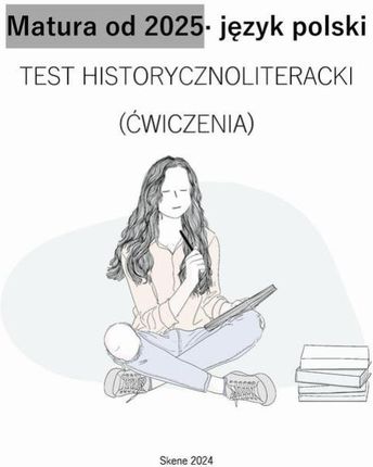 Matura od 2025. Język polski. Test historycznoliteracki (ćwiczenia)