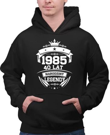1985 Narodziny legendy 40 lat - męska bluza na prezent