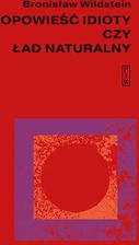 Zdjęcie Opowieść idioty czy ład naturalny - Bronisław Wildstein - Starachowice