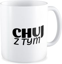 Zdjęcie Kubek Chuj Z Tym (BIA_33_KOX07) - Sucha Beskidzka