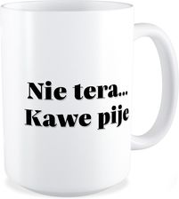 Zdjęcie Kubek Duży Nie Tera Kawe Pije (BIA_45_KOX08) - Buk