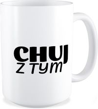 Zdjęcie Kubek Duży Chuj Z Tym (BIA_45_KOX07) - Nowe Brzesko