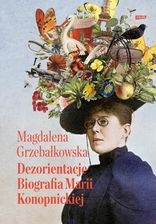 Zdjęcie Dezorientacje. Biografia Konopnickiej (e-book) - Prudnik