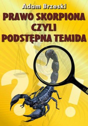 Prawo Skorpiona czyli podstępna Temida (E-book)