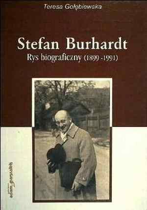 Stefan Burhardt. Rys biograficzny (1899-1991)
