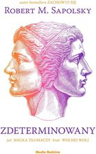 Zdjęcie Zdeterminowany. Jak nauka tłumaczy brak wolnej woli (e-book) - Zawidów