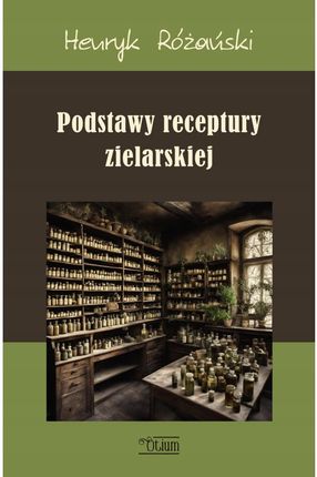 Podstawy receptury zielarskiej