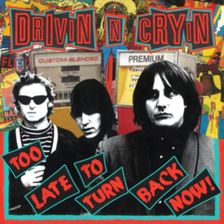 Drivin` N` Cryin` Too Late To Turn Back Now (Winyl)