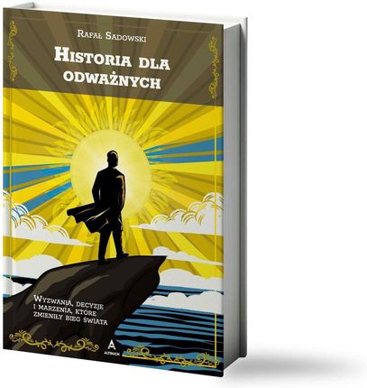 Historia dla odważnych - Rafał Sadowski [KSIĄŻKA]