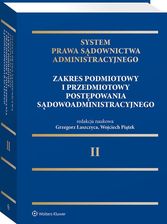 Zdjęcie System Prawa Sądownictwa Administracyjnego. Zakres podmiotowy i przedmiotowy postępowania sądowoadministracyjnego - Opracowanie zbiorowe - Dzierzgoń