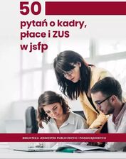 Zdjęcie 50 pytań o kadry, płace i ZUS w jsfp - Książ Wielkopolski