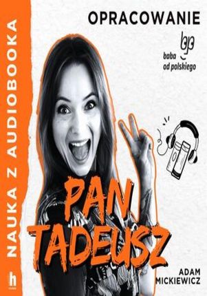 Nauka z audiobooka. Pan Tadeusz  lektura z opracowaniem (audiobook)