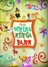 Zdjęcie Moja wielka księga bajek Olesiejuk - Łagów