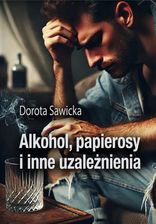Zdjęcie Alkohol, papierosy i inne uzależnienia (e-book) - Szczecin